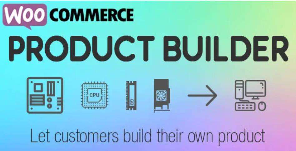 WooCommerce Product Builder – 自定义电脑DIY装机编辑器插件 – v2.2.2