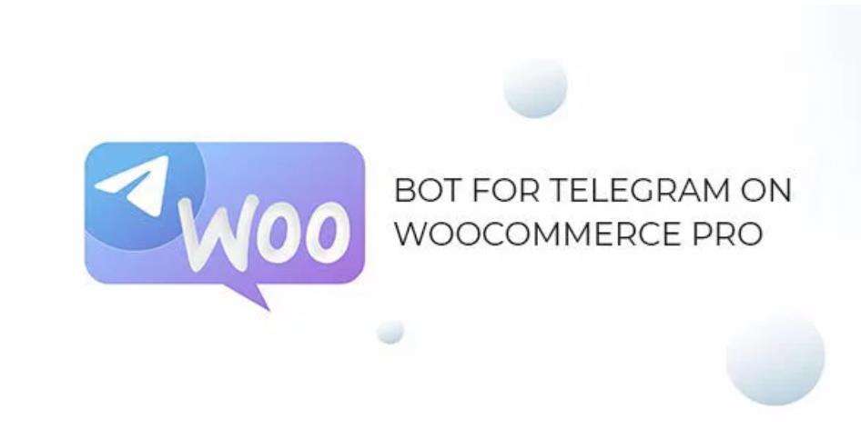 Bot for Telegram on WooCommerce PRO – 商店链接电报机器人插件 – v1.1.0