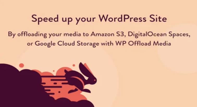 WP Offload Media – 媒体文件WordPress加速插件 – v3.0.2