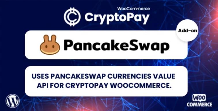 PancakeSwap currencies value API for CryptoPay WooCommerce – 博饼加密货币支付插件