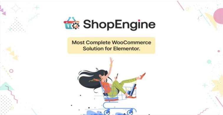 Shop Engine Pro – Elementor 轻量级 WooCommerce 解决方案套件 – v2.1.0