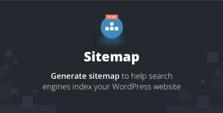 Sitemap Plus – WordPress网站生成XML网站地图插件 – v3.2.3