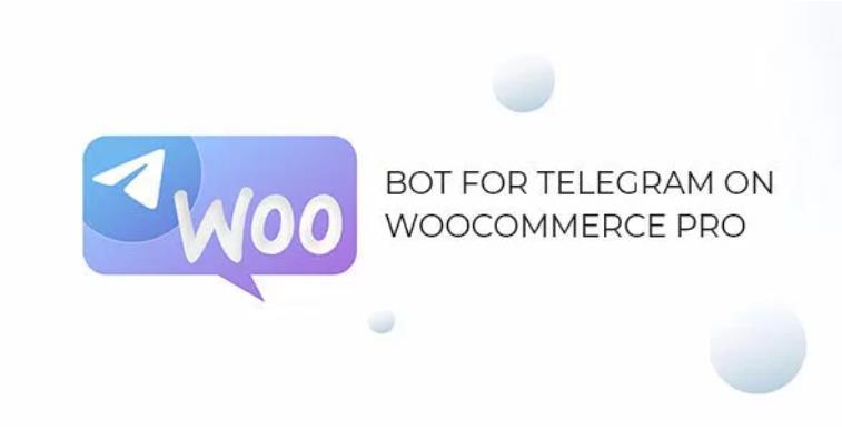 Bot for Telegram on WooCommerce PRO – 商店链接电报机器人插件 – v1.1.2
