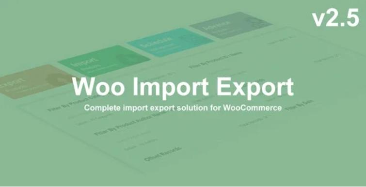 Woo Import Export WooCommerce 商品导入WordPress插件 – v5.9.24