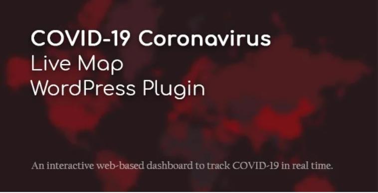 COVID-19 Coronavirus – 新型冠状肺炎全球感染人数实时地图WordPress插件 – v2.3.5