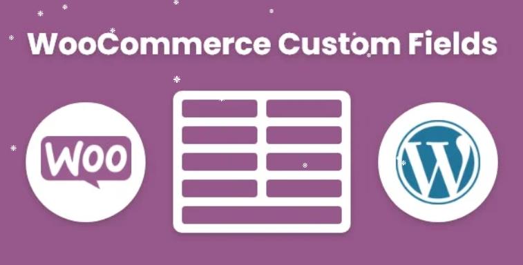 WeasyFields – WooCommerce 自定义字段插件