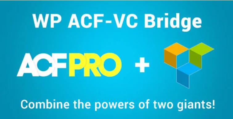 WP ACF-VC Bridge 高级自定义字段集成Visual Composer可视化插件 – v1.6.3