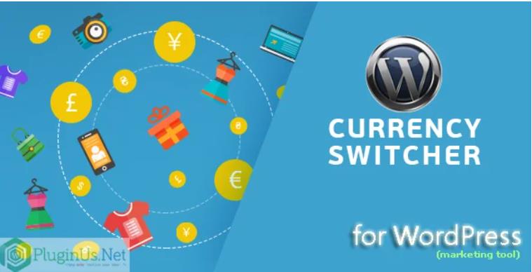 WordPress Currency Switcher 商品多货币切换WordPress插件 – v2.3.1
