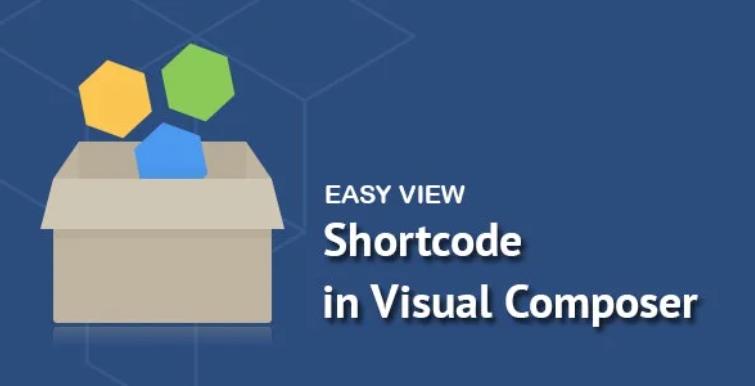 Easy View Shortcode in WPBakery Page Builder 可视化短代码简码插件 – v1.1.1