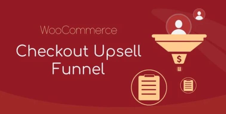 WooCommerce Checkout Upsell Funnel – 结帐追加销售智能订单插件 – v1.0.7
