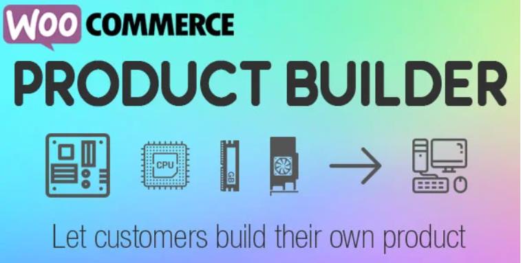 WooCommerce Product Builder – 自定义电脑DIY装机编辑器插件 – v2.2.4