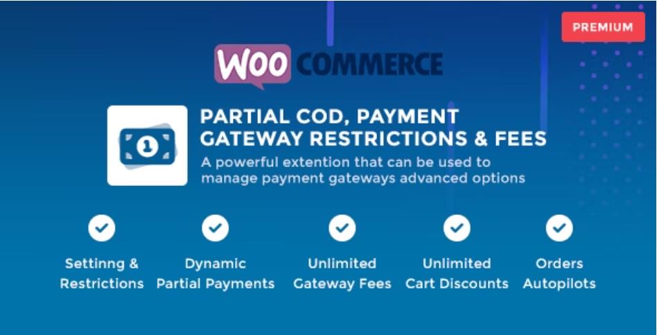 WooCommerce Partial COD – Payment Gateway Restrictions & Fees 支付网关限制费用插件 – v1.2.1